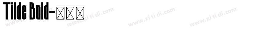 Tilde Bold字体转换
